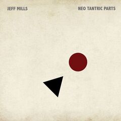 Jeff Mills – Neo Tantric Parts