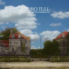 Jethro Tull – The Chateau D’Herouville Sessions 1972