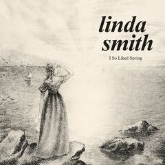Linda Smith – I So Liked Spring