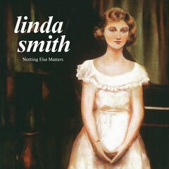 Linda Smith – Nothing Else Matters