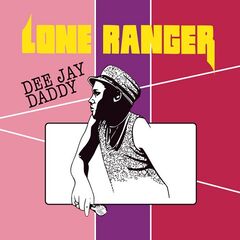 Lone Ranger – Dee Jay Daddy