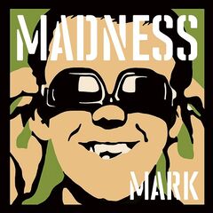 Madness – Madness, By Mark