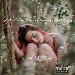 Malicia – Whatever Comes Before Healing