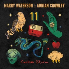 Marry Waterson & Adrian Crowley – Cuckoo Storm