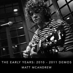 Matt McAndrew – The Early Years 2010-2011 Demos