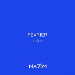 Nazim - FÉVRIER 
