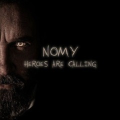 Nomy – Heroes Are Calling