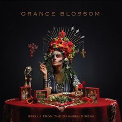 Orange Blossom – Spells From The Drunken Sirens