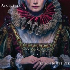 Pantheist – Kings Must Die