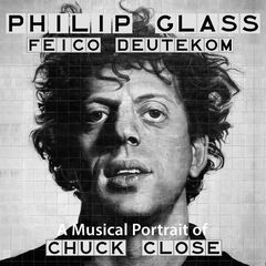 Philip Glass – Philip Glass A Musical Portrait Of Chuck Close