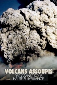 Volcans assoupis – Des géants sous haute surveillance