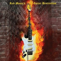 Rob Moore – Rob Moore’s Guitar Destruction