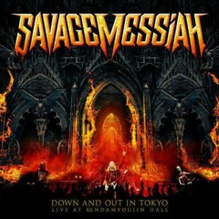 Savage Messiah – Down And Out In Tokyo Live At Kandamyojin Hall