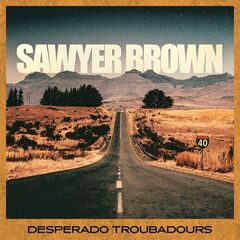 Sawyer Brown – Desperado Troubadours