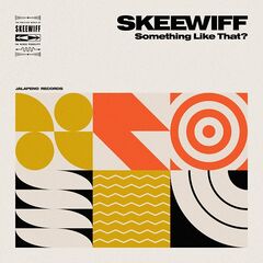 Skeewiff – Something Like That