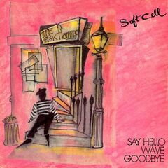 Soft Cell – Say Hello, Wave Goodbye E.P.