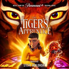 Steve Jablonsky – The Tiger’s Apprentice [Music From The Paramount Original Movie]