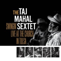 Taj Mahal – Swingin’ Live At The Church In Tulsa