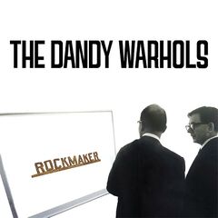 The Dandy Warhols – Rockmaker