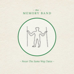The Memory Band – Never The Same Way Twice