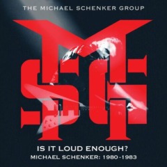 The Michael Schenker Group – Is It Loud Enough Michael Schenker Grou 1980-1983