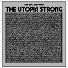 The Utopia Strong – The Bbc Sessions