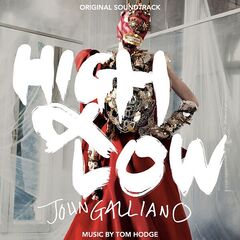 Tom Hodge – High & Low John Galliano [Original Soundtrack]