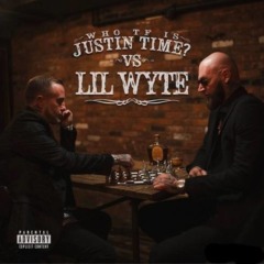 Who Tf Is Justin Time & Lil Wyte – Who Tf Is Justin Time Vs Lil Wyte