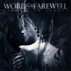 Words Of Farewell – Stories To Forget
