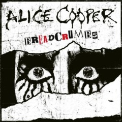 Alice Cooper – Breadcrumbs