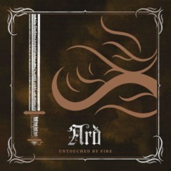 Ard – Untouched By Fire