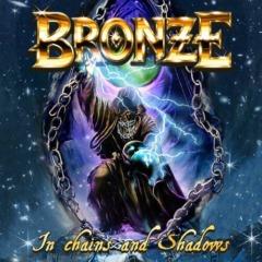 Bronze – In Chains And Shadows