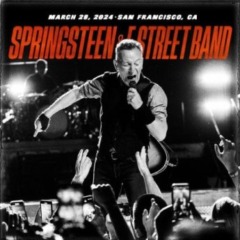 Bruce Springsteen – Chase Center, San Francisco, March 28, 2024
