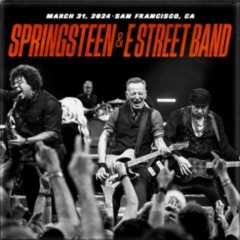 Bruce Springsteen – Chase Center, San Francisco, March 31, 2024