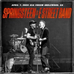 Bruce Springsteen & The E Street Band – Kia Forum, Inglewood, CA, April 7, 2024
