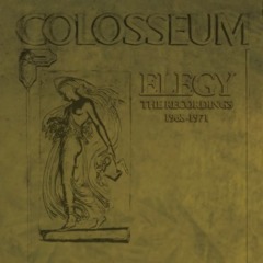 Colosseum – Elegy The Recordings 1968-1971
