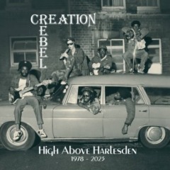 Creation Rebel – High Above Harlesden 1978-2023