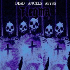 Flegma – Dead Angels Abyss 