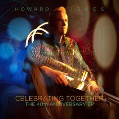 Howard Jones – Celebrating Together [The 40th Anniversary]