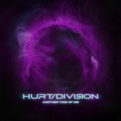 Hurt Division – Another Kind Of Me