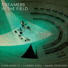 Huun-Huur-Tu – Dreamers In The Field