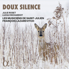 Julie Roset, Lucile Richardot, Les Musiciens de Saint-Julien & François Lazarevitch – Doux silence