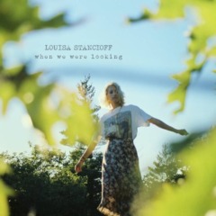 Louisa Stancioff – When We Were Looking