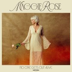 Maggie Rose – No One Gets Out Alive