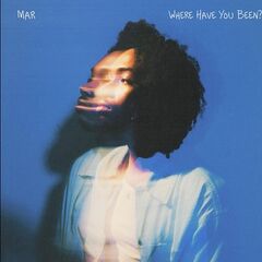 Mar – Where Have You Been