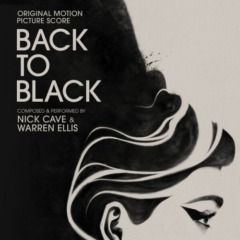 Nick Cave & Warren Ellis – Back To Black [Original Motion Picture Score]