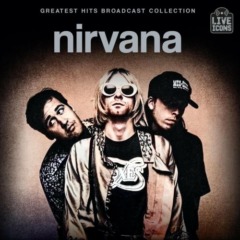  Nirvana - Greatest Hits Broadcast Collection (Live Broadcast)
