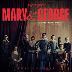 Oliver Coates – Mary And George [Original Series Soundtrack]