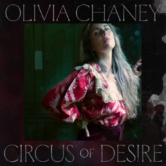 Olivia Chaney – Circus Of Desire