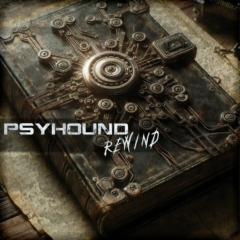 Psyhound – Rewind